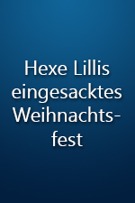 Hexe Lillis eingesacktes Weihnachtsfest Hexe Lillis eingesacktes Weihnachtsfest