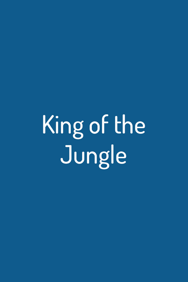 King of the Jungle King of the Jungle
