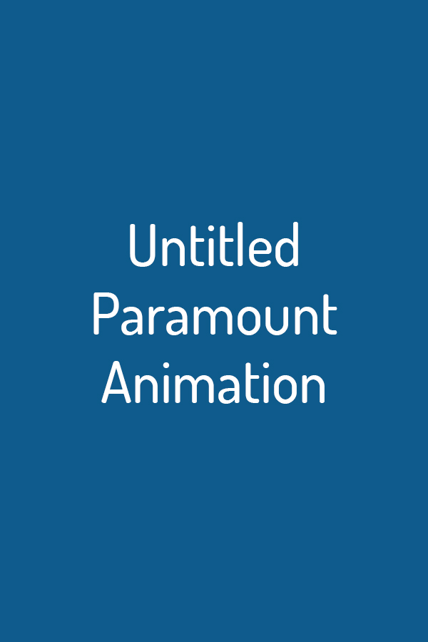Untitled Paramount Animation Untitled Paramount Animation