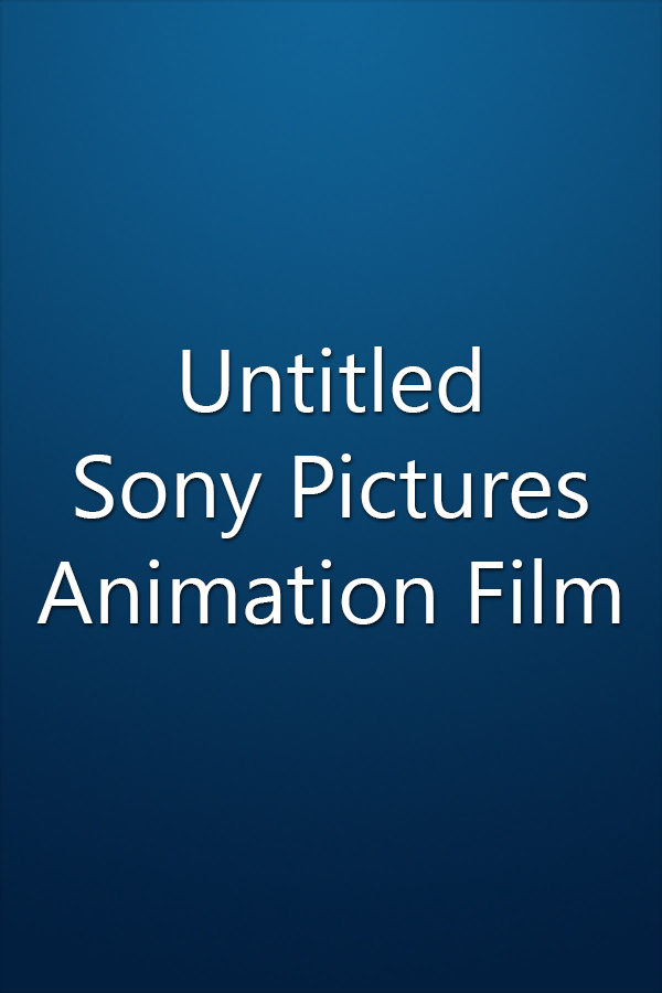 Untitled Sony Pictures Animation Film Untitled Sony Pictures Animation Film