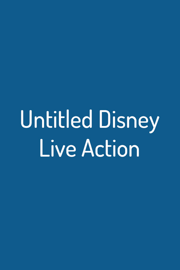 Untitled Disney Live Action Untitled Disney Live Action