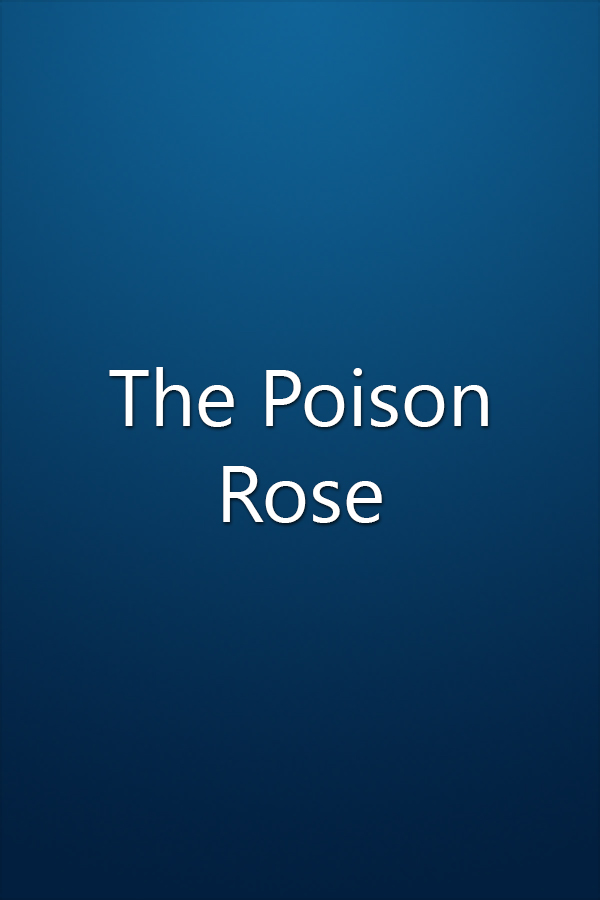 The Poison Rose The Poison Rose