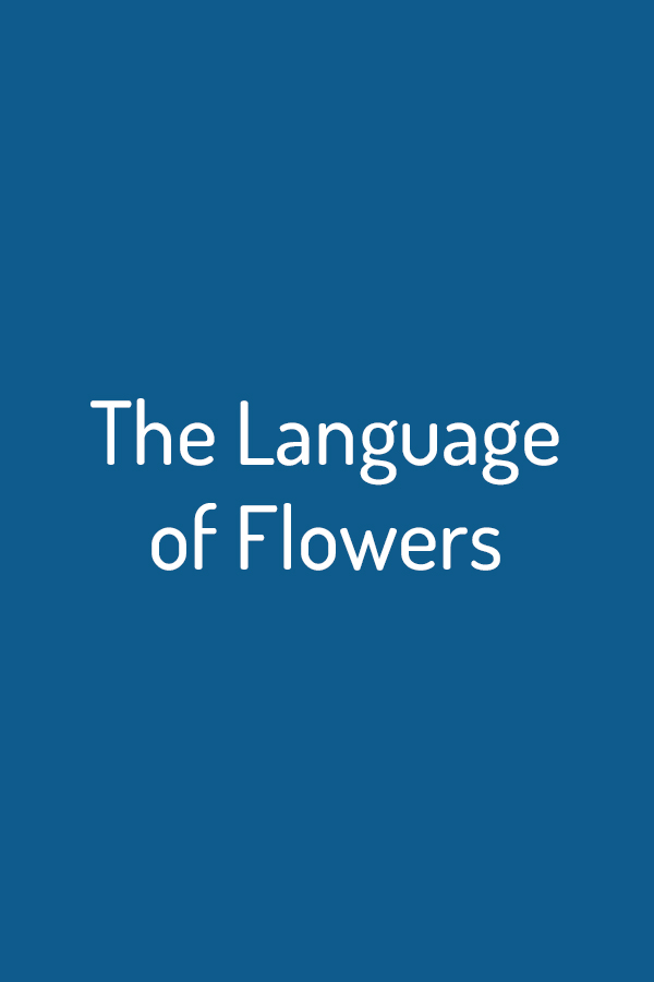 The Language of Flowers The Language of Flowers
