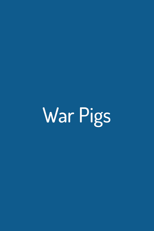 War Pigs War Pigs