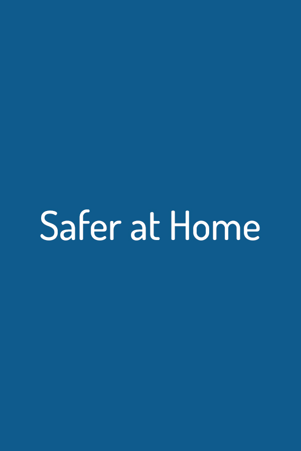 Safer at Home Safer at Home