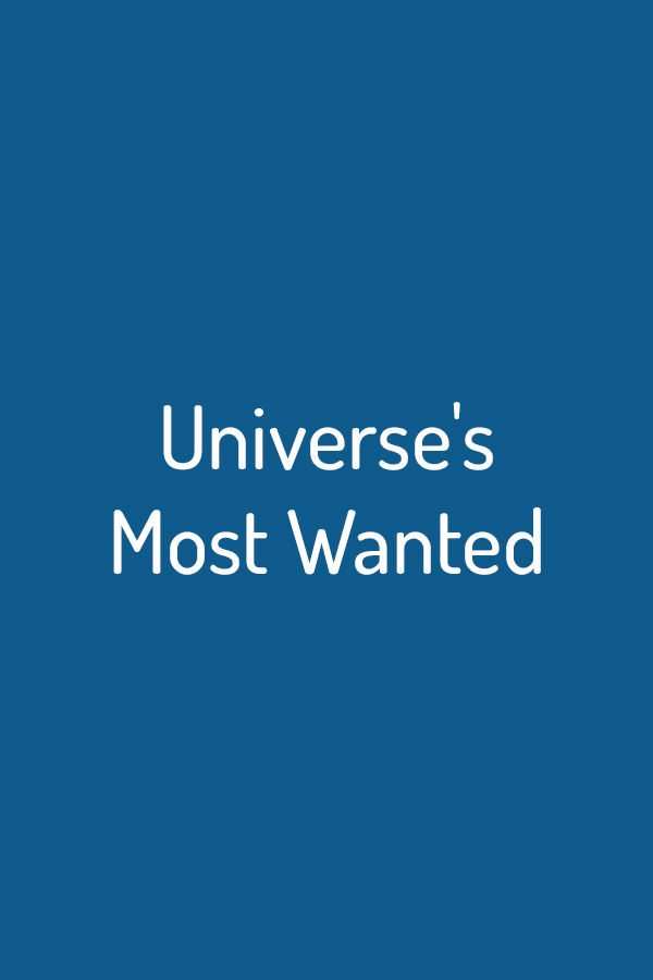 Universe's Most Wanted
