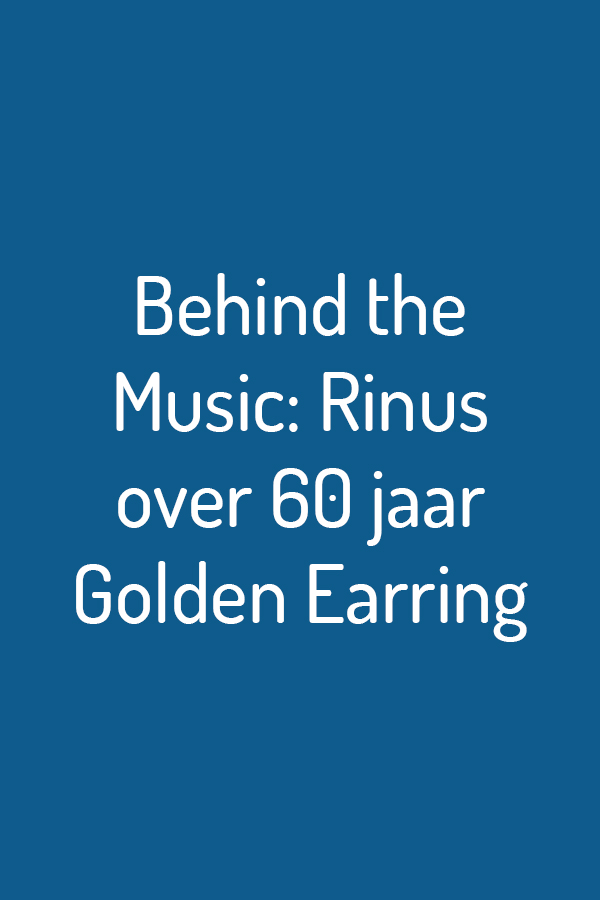 Behind the Music: Rinus over 60 jaar Golden Earring