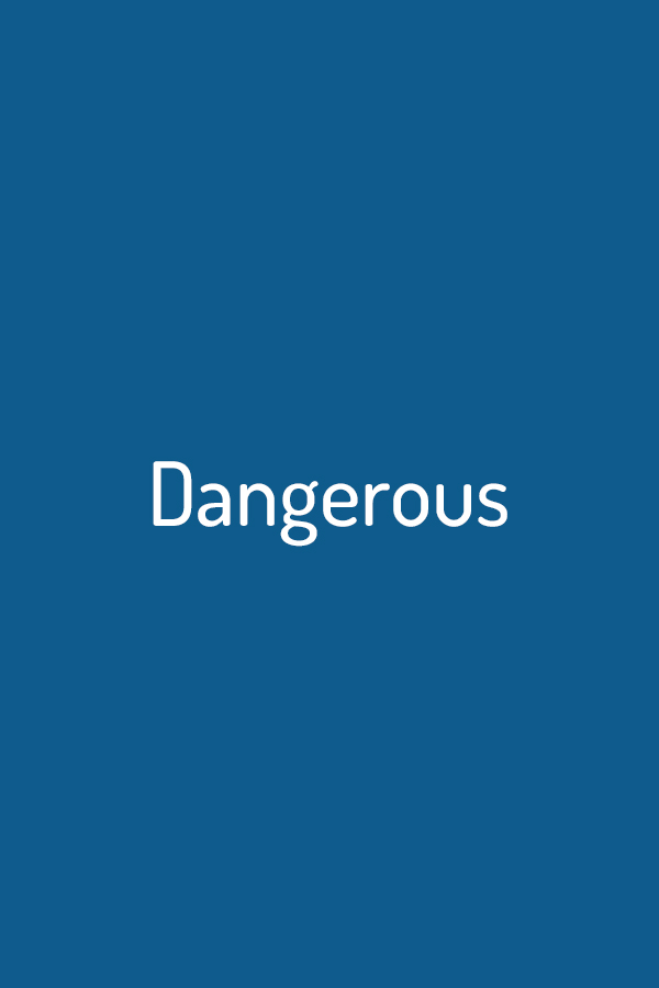 Dangerous Dangerous