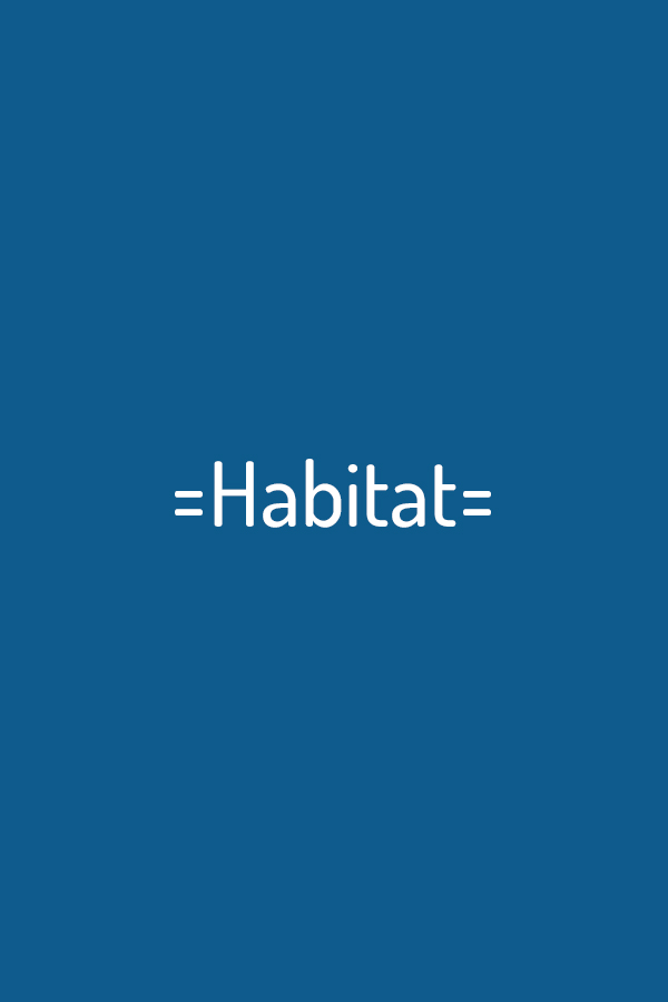 =Habitat=