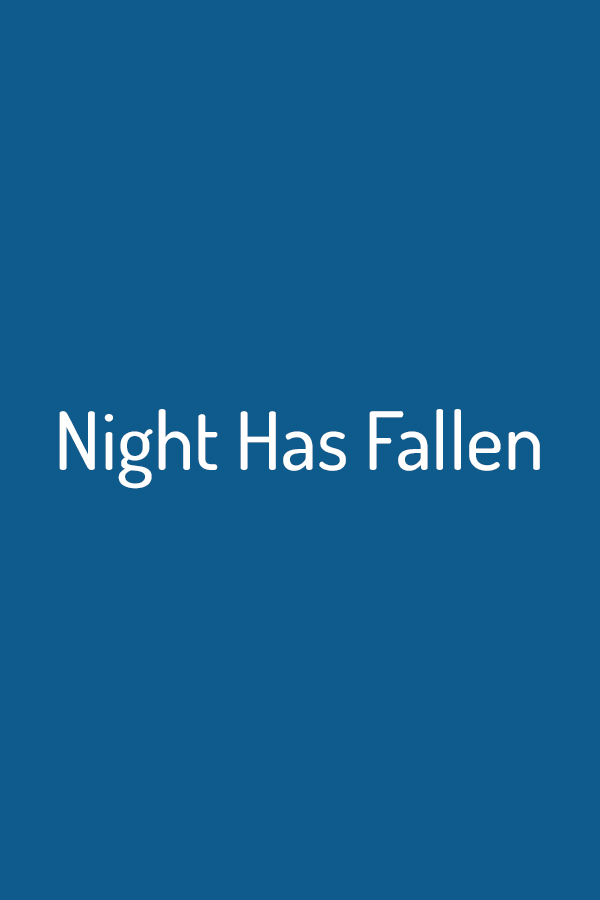 Night Has Fallen